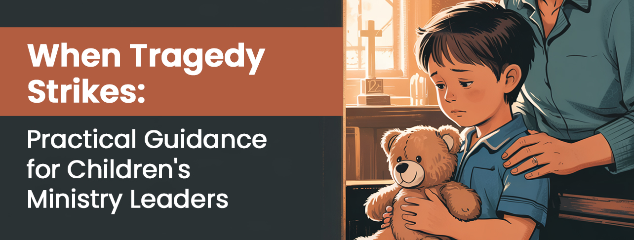 when-tragedy-strikes-practical-guidance-for-childrens-ministry-leaders-thumbnail.jpg